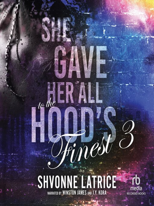 Title details for She Gave Her All to the Hood's Finest 3 by Shvonne Latrice - Available